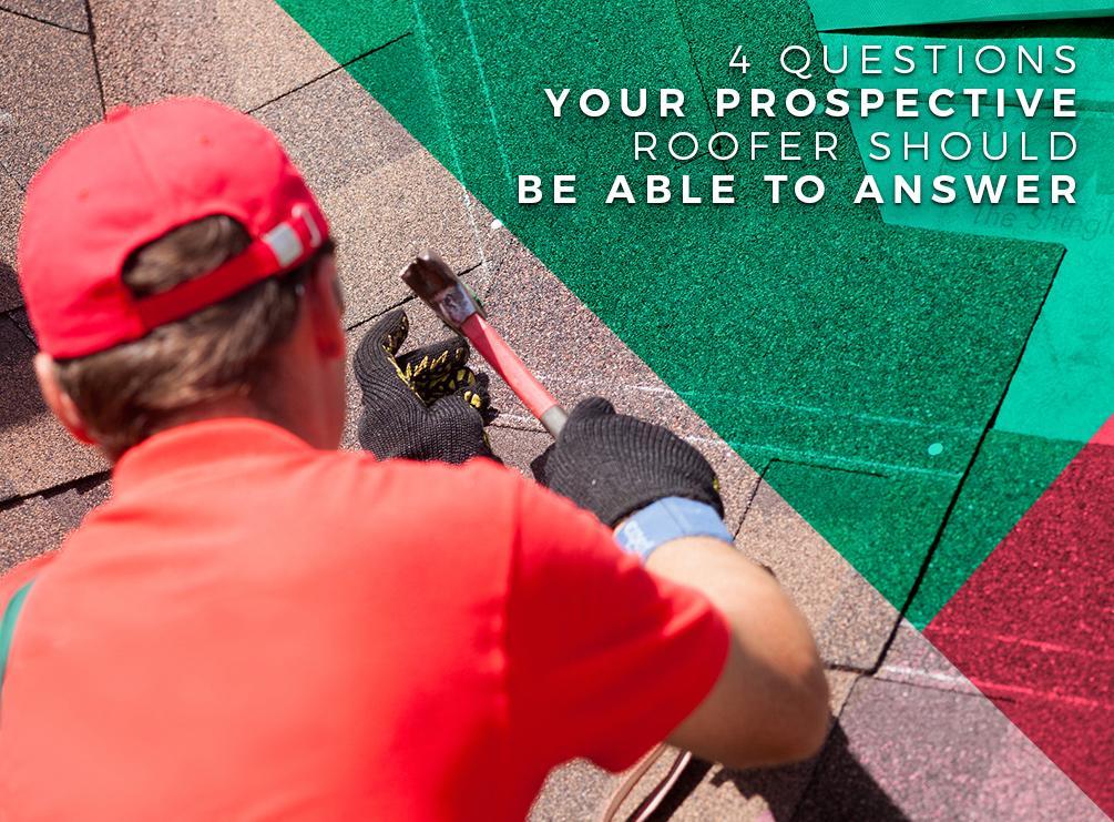 4 Questions Your Prospective Roofer Should Be Able to Answer