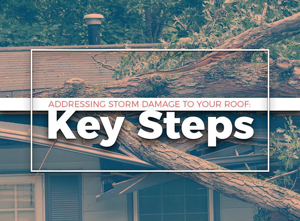 Addressing Storm Damage to Your Roof Key Steps
