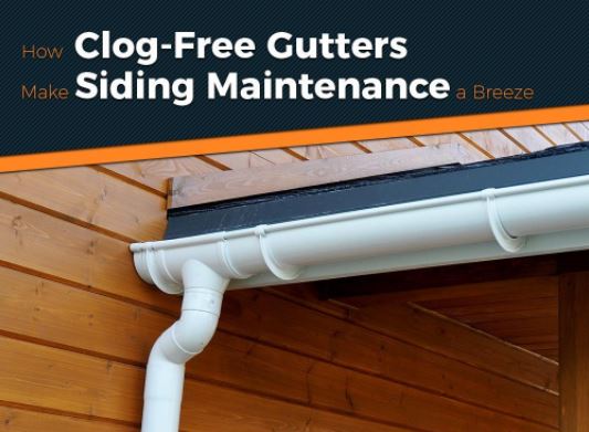 How Clog-Free Gutters Make Siding Maintenance a Breeze